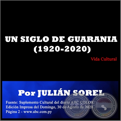 UN SIGLO DE GUARANIA (1920-2020) - Por JULIÁN SOREL - Domingo, 30 de Agosto de 2020